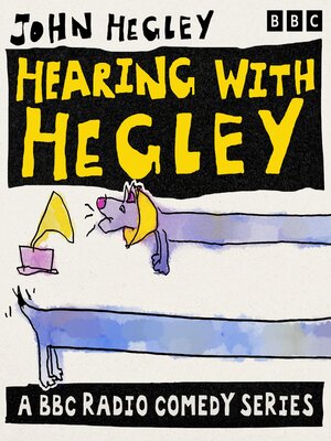 cover image of Hearing with Hegley: The Complete Series 1-3